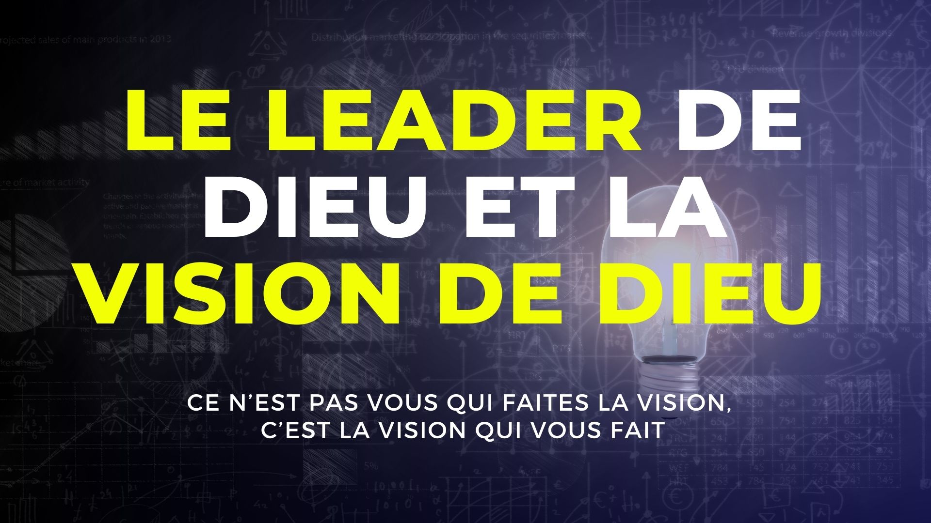LE LEADER DE DIEU ET LA VISION DE DIEU